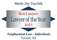 Best Lawyers - Lawyer of the year - Employment Law - Individuals - Tucson, AZ - Merle Joy Turchik - 2023 
